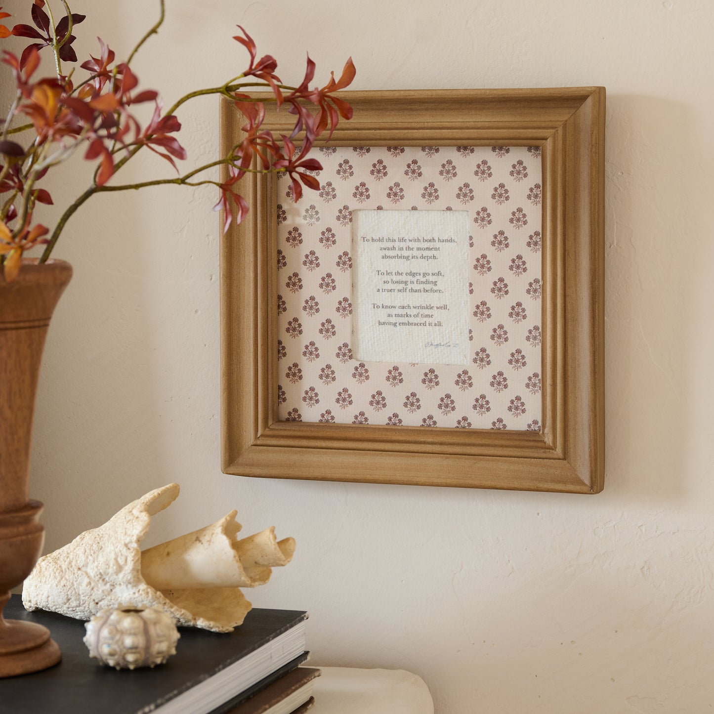 To Hold This Life Framed Poem shown hung on wall by decor