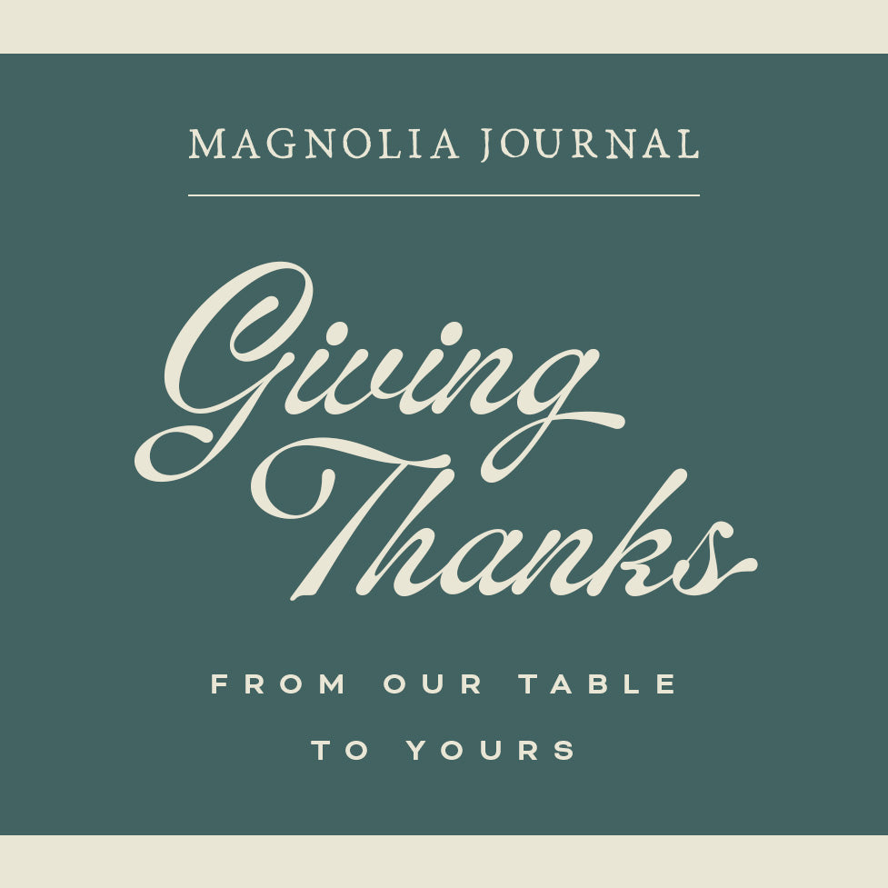 From the Journal: Giving Thanks From Our Table to Yours – Magnolia