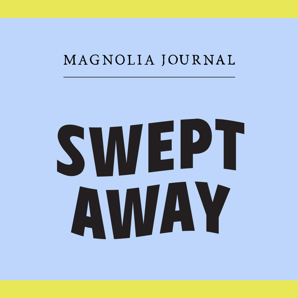 Sweep Journal From the Journal: Swept Away – Magnolia