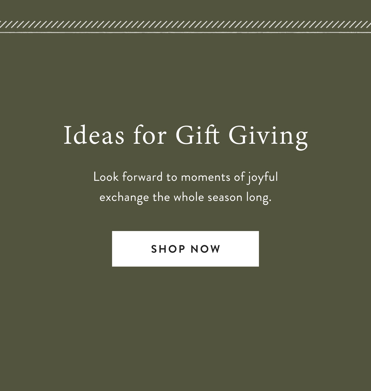 Ideas for gift giving.  Look forward to moments of joyful exchange the whole season long.  Shop now.