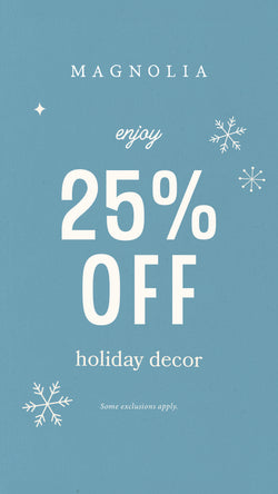 Enjoy 25% off holiday decor