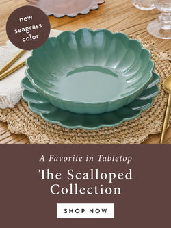 A Favorite in Tabletop: The Scalloped Collection - SHOP NOW