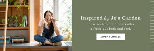 Inspired by Jo's Garden. These real-touch blooms offer  fresh-cut look and feel. SHOP FLORALS