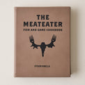Meateater Fish and Game Cookbook