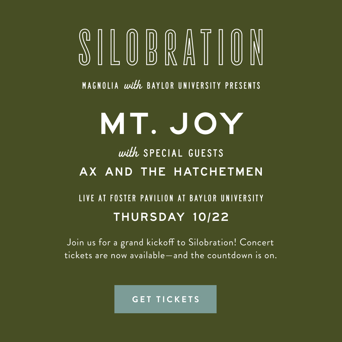 Magnolia with Baylor University presents Mt. Joy with special guests Ax and the Hatchetman, live at the Foster Pavilion at Baylor University on Thursday 10/22. Join us for a grand kickoff to Silobration! Concert tickets go on sale soon, and Magnolia Perks members get first dibs. Get tickets!
