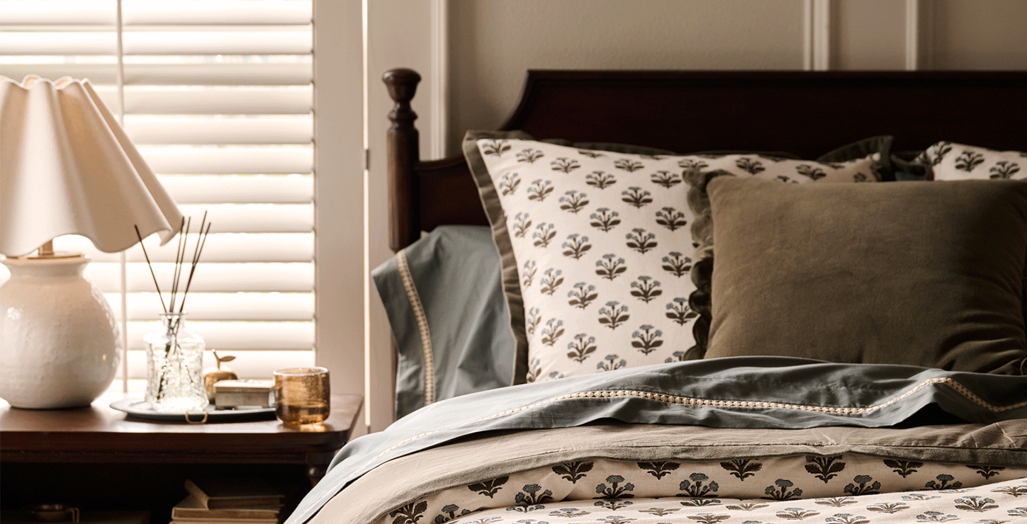 Build Your Own Retreat. Pretty patterns meet naturally comforting tones for slower mornings and cozier nights. shop the bedroom.