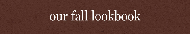 our fall lookbook
