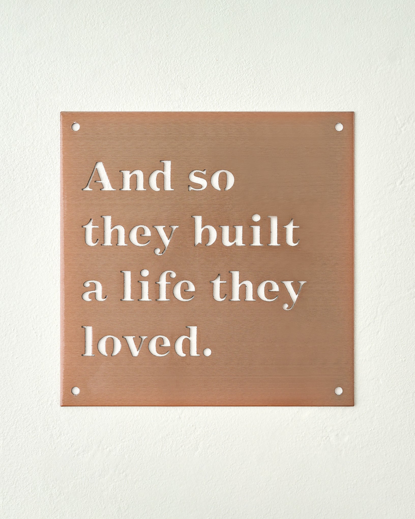 And So They Built A Life They Loved Sign