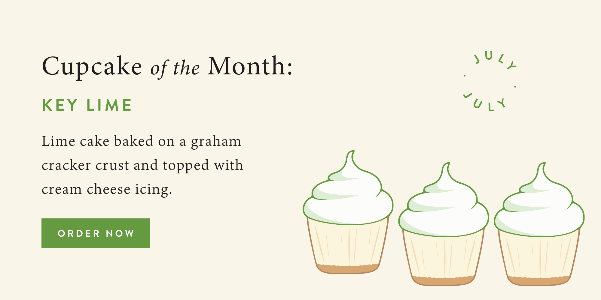 Cupcake of the month: Key Lime. Lime cake baked in a graham cracker crust topped with cream cheese icing. order now.