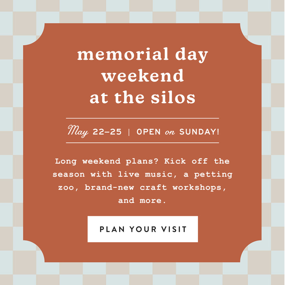 Memorial Day Weekend at the Silos.  May 22-May 25, 2026.  Open on Sunday! Long weekend plans? Kick off the season with live  music, a petting zoo, brand-new craft workshops, and more.  plan your visit.