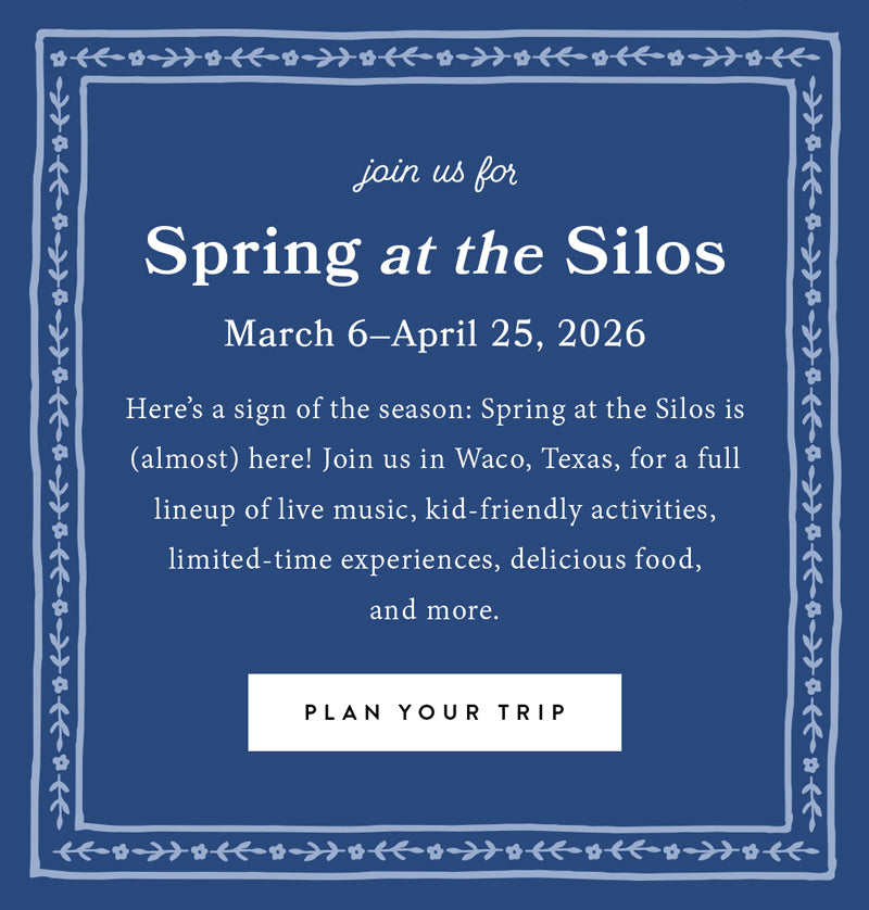 Join us for Spring at the Silos.  March 6-April 25, 2026.  Here's a sign of the season: Spring at the Silos is (almost) here! Join us in Waco, Texas, for a full lineup of live music, kid friendly activities, limited-time experiences, delicious food, and more.  Plan your trip.