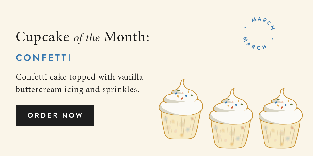 cupcake of the month: confetti.  confetti cake topped with vanilla buttercream icing and sprinkles.  order now.