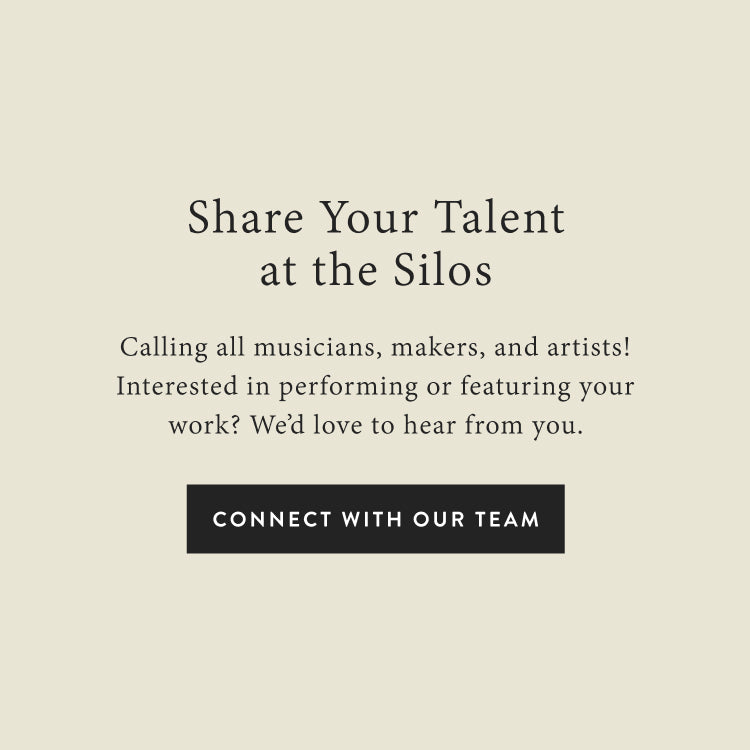 Share your talent at the Silos.  Calling all musicians, makers, and artists.  Interested in performing or featuring your work?  We'd love to hear from you.  Connect with our team.
