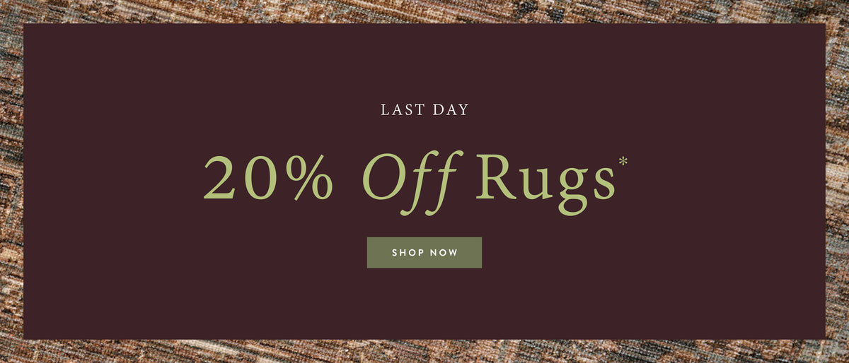 Last Day. 20% off rugs. Shop now.