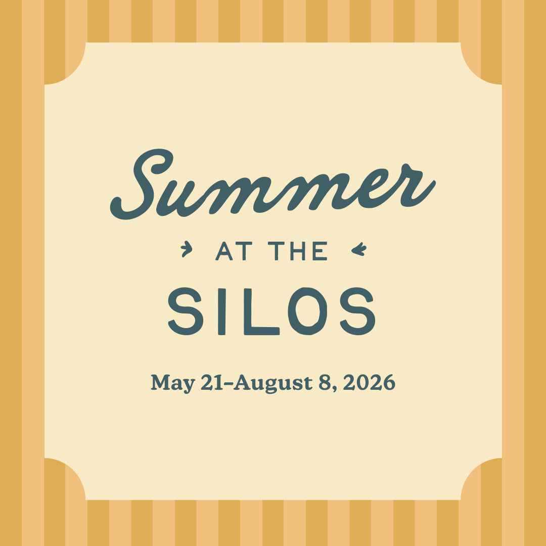 Summer at the Silos.  May 21-August 8, 2026