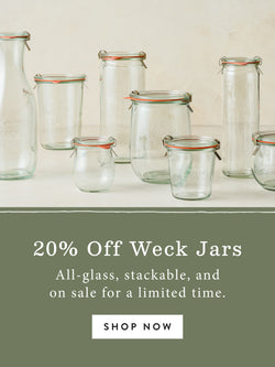 20% off weck jars. All-glass, stackable, and on sale for a limited time. SHOP NOW