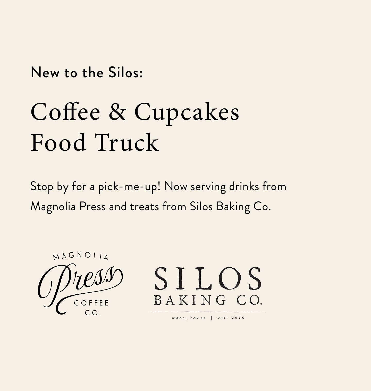 New to the Silos!  Coffee and Cupcakes Food Truck.  Stop by for a pick-me-p!  Now serving drinks from Magnolia Press and treat from Silos Baking Co.  Featuring Magnolia Press logo and Silos Baking Co. logo