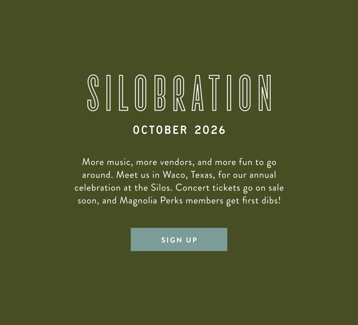 Silobration. October 2026. More music, move vendors, and more fun to go around. Meet us in Wao, Texas, for our annual celebration at the Silos. Concert tickets go on sale soon, and Magnolia perks members get first dibs!  Sign up.