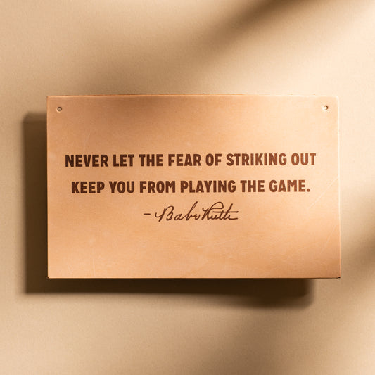 leather babe ruth quote sign