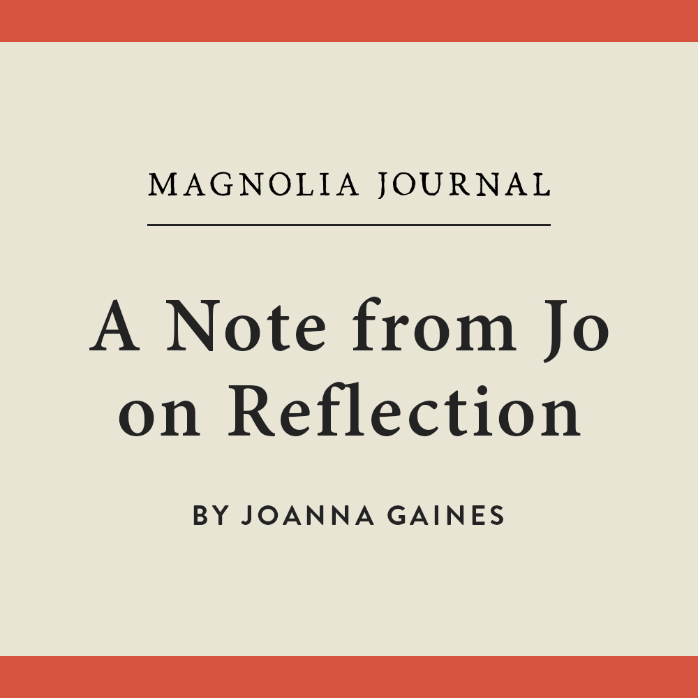 From the Journal: A Note from Jo on Reflection