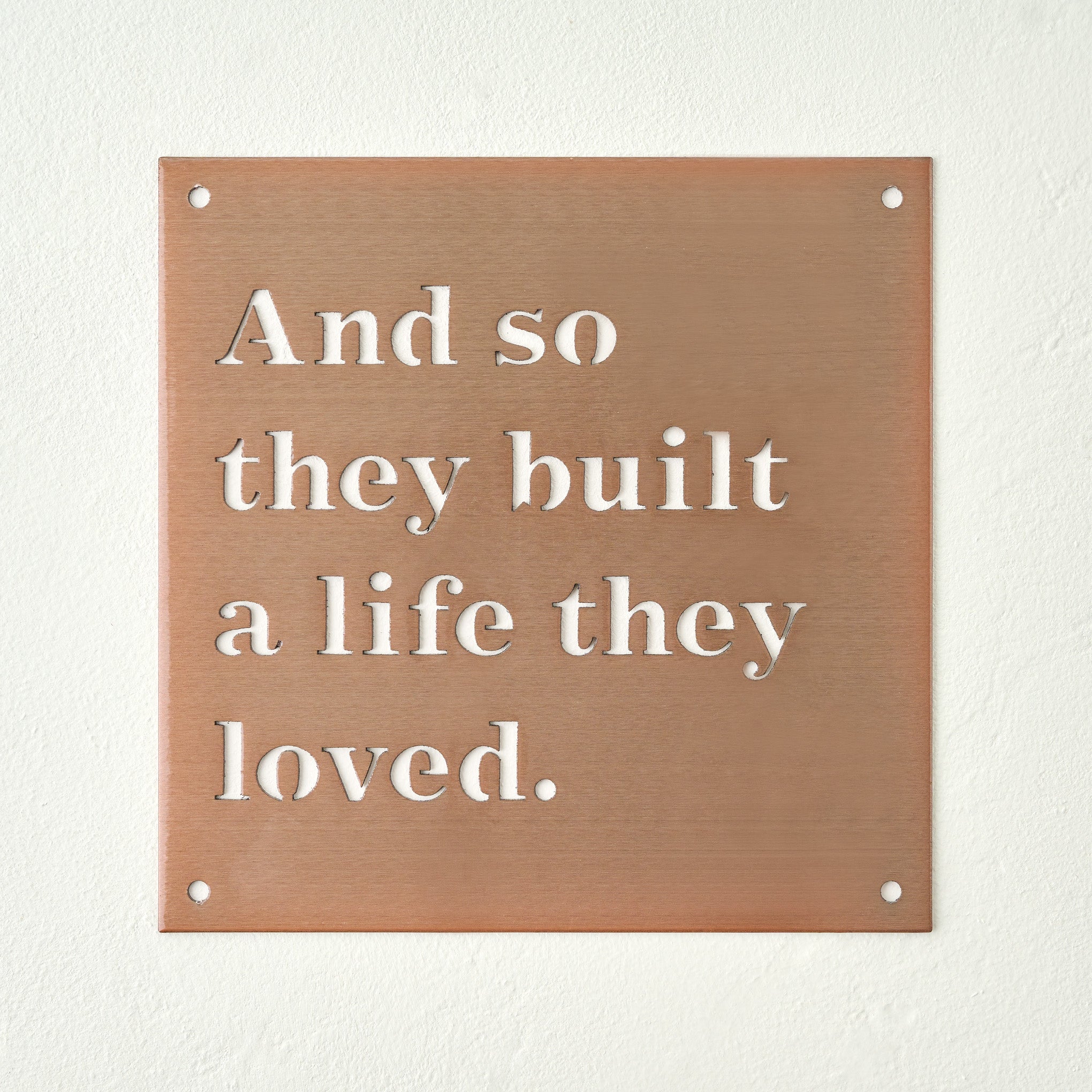 And So They Built A Life They Loved Sign $48.00